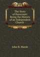 The Story of Harecourt: Being the History of an Independent Church ., John B. Marsh 