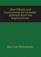 Uber Olfarbe und Conservirung der Gemalde-gallerien durch das Regenerations ., Max von Pettenkofer 