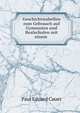 Geschichtstabellen zum Gebrauch auf Gymnasien und Realschulen mit einem ., Paul Eduard Cauer 