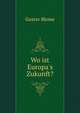 Wo ist Europa's Zukunft?, Gustav Blome 