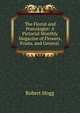 The Florist and Pomologist: A Pictorial Monthly Magazine of Flowers, Fruits, and General ., Robert Hogg 