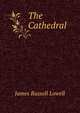 The Cathedral, James Russell Lowell 