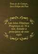 Las Islas Filipinas: Progresos en 70 a nos. Estado a principios de este siglo, Tom?as de Comyn , Jos?e Felipe del Pan 