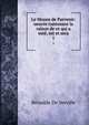 Le Moyen de Parvenir: oeuvre contenant la raison de ce qui a est, est et sera. 1, Beroalde de Verville 