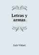 Letras y armas, Luis Vidart 