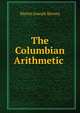 The Columbian Arithmetic ., Martin Joseph Kerney 