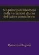 Sui principali fenomeni delle variazioni diurne del calore atmosferico ., Domenico Ragona 