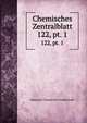 Chemisches Zentralblatt. 122, pt. 1, Deutsche Chemische Gesellschaft 