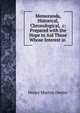 Memoranda, Historical, Chronological, &c: Prepared with the Hope to Aid Those Whose Interest in ., Henry Martyn Dexter 