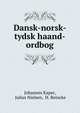 Dansk-norsk-tydsk haand-ordbog, Johannes Kaper, Julius Nielsen, H. Reincke 