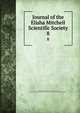 Journal of the Elisha Mitchell Scientific Society. 8, Elisha Mitchell Scientific Society (Chapel Hill, N.C.),North Carolina Academy of Science,University of North Carolina at Chapel Hill 
