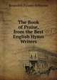 The Book of Praise, from the Best English Hymn Writers, Roundell Palmer 