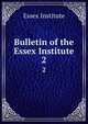 Bulletin of the Essex Institute. 2, Essex Institute 
