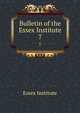 Bulletin of the Essex Institute. 7, Essex Institute 