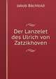 Der Lanzelet des Ulrich von Zatzikhoven, Jakob Bachtold 