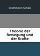 Theorie der Bewegung und der Krafte, Dr.Wilhelm Schell 