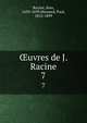 uvres de J. Racine. 7, Racine, Jean, 1639-1699,Mesnard, Paul, 1812-1899 
