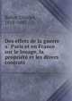 Des effets de la guerre a? Paris et en France sur le louage, la proprie?te? et les divers contrats ., Ballot, Charles, 1818-1885 