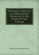 Sermons, Practical and Descriptive: Preached in the Pulpit of Yale College, Eleazar Thompson Fitch 