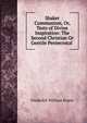 Shaker Communism, Or, Tests of Divine Inspiration: The Second Christian Or Gentile Pentecostal ., Frederick William Evans 