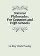 Natural Philosophy: For Common and High Schools, Le Roy Clark Cooley 
