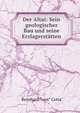 Der Altai: Sein geologischer Bau und seine Erzlagerstatten, Bernhard "von” Cotta 