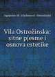 Vila Ostrozinska: sitne pjesme i osnova estetike, Ognjeslav M . Utje?enovi? -Ostro?inski 