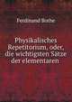 Physikalisches Repetitorium, oder, die wichtigsten Satze der elementaren ., Ferdinand Bothe 
