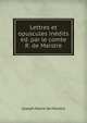 Lettres et opuscules inedits ed. par le comte R. de Maistre, Joseph Marie de Maistre 