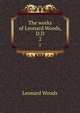 The works of Leonard Woods, D.D. 2, Woods, Leonard 