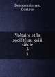 Voltaire et la societe au xviii siecle, Desnoiresterres, Gustave 
