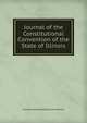 Journal of the Constitutional Convention of the State of Illinois, Illinois Constitutional Convention 