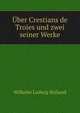 Uber Crestians de Troies und zwei seiner Werke, Wilhelm Ludwig Holland 