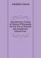 Introductory Course of Natural Philosophy for the Use of Schools and Academies: Edited from ., Adolphe Ganot 