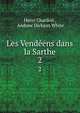 Les Vendens dans la Sarthe. 2, Henri Chardon , Andrew Dickson White 
