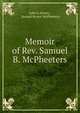 Memoir of Rev. Samuel B. McPheeters., John S. Grasty , Samuel Brown McPheeters 
