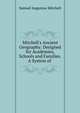 Mitchell's Ancient Geography: Designed for Academies, Schools and Families. A System of ., S. Augustus Mitchell 