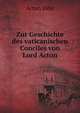Zur Geschichte des vaticanischen Conciles von Lord Acton, Acton John 