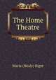 The Home Theatre, Marie (Healy) Bigot 