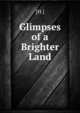 Glimpses of a Brighter Land, [H.] 