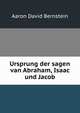 Ursprung der sagen van Abraham, Isaac und Jacob, Aaron David Bernstein 