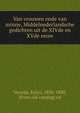 Van vrouwen ende van minne, Middelnederlandsche gedichten uit de XIVde en XVde eeuw, Verwijs, Eelco, 1830-1880, [from old catalog] ed 