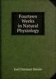 Fourteen Weeks in Natural Physiology, Joel Dorman Steele 