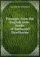 Passages from the English note-books of Nathaniel Hawthorne, Hawthorne Nathaniel 