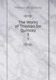 The Works of Thomas De Quincey. 3, Thomas de Quincey 