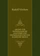 ARCHIV FUR PATHOLOGISCHE ANATOMIE UND PHYSIOLOGIE UND FUR KLINISCHE MEDICI, Rudolf Virchow 
