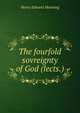 The fourfold sovreignty of God (lects.)., Henry Edward Manning 