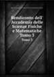 Rendiconto dell` Accademia delle Scienze Fisiche e Matematiche. Tomo 3, Reale Accademia delle scienze fisiche e matematiche di Napoli 