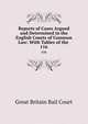 Reports of Cases Argued and Determined in the English Courts of Common Law: With Tables of the .. 116, Great Britain Bail Court 
