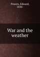 War and the weather, Powers, Edward, 1830- 